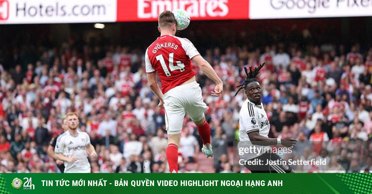Kết quả bóng đá Arsenal - Fulham: Gyokeres chói sáng, 3 bàn tưng bừng (Ngoại hạng Anh)