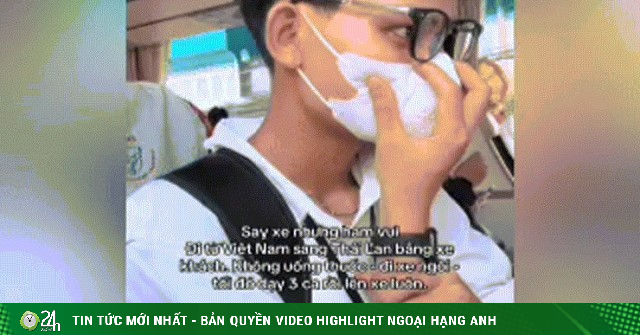 Nam sinh Đà Nẵng đi Thái Lan bằng xe khách, nôn suốt 18 tiếng vì say xe