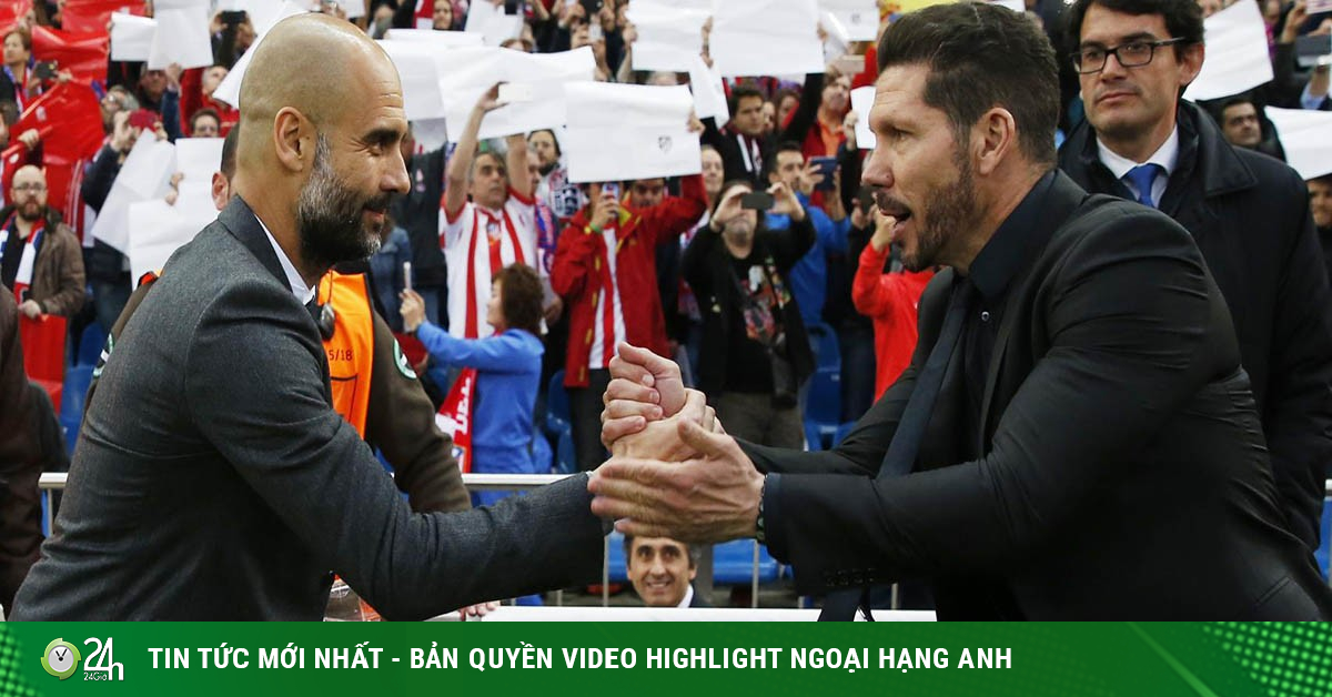Tin mới nhất bóng đá sáng 24/5: Simeone đồng cảm với áp lực của Guardiola