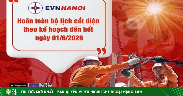 EVNHANOI hoãn các lịch cắt điện theo kế hoạch đến hết ngày 01/6/2026