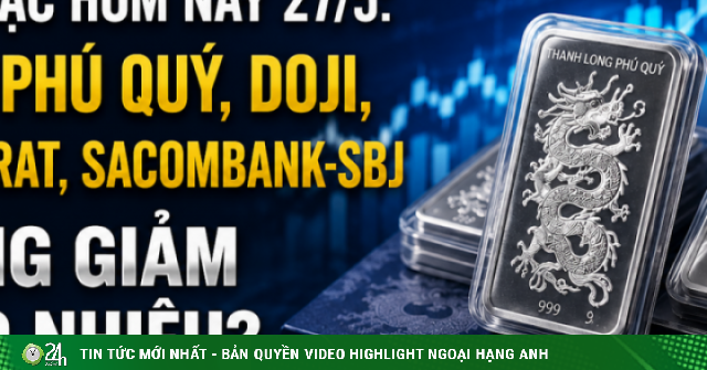Giá bạc hôm nay 27/5: Bạc Phú Quý, Doji, Ancarat, Sacombank-SBJ tăng giảm bao nhiêu?
