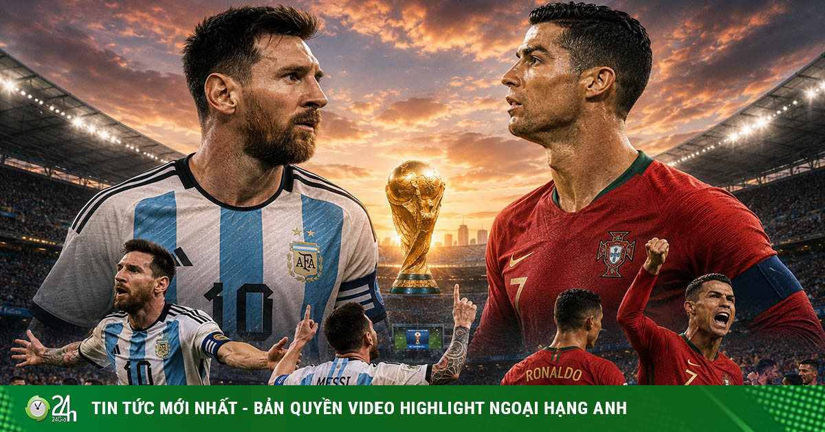 Messi hẹn đấu Ronaldo ở World Cup 2026: Chương cuối cuộc đua vĩ đại nhất lịch sử