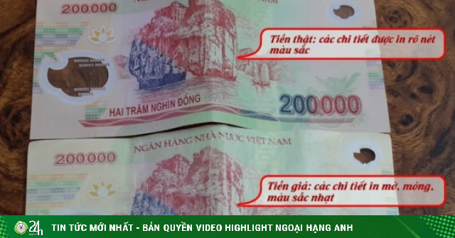 Tiền giả 200.000 đồng xuất hiện trở lại: Cách phân biệt để tránh bị lừa
