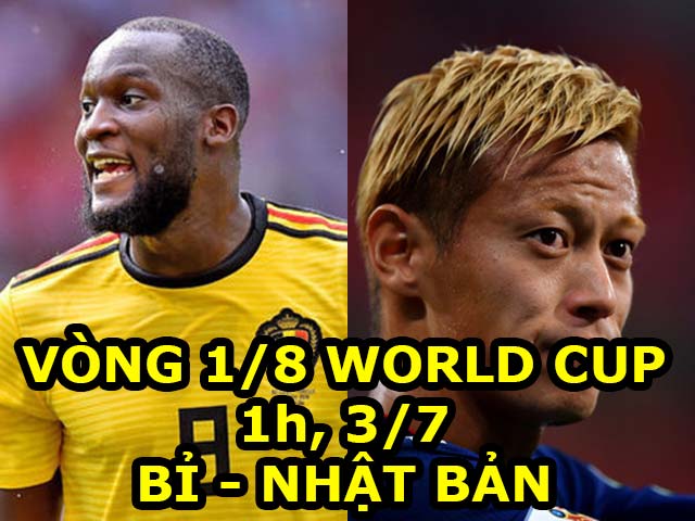 World Cup Bỉ - Nhật Bản: Lukaku, Hazard coi chừng kẻ ”hạ bệ” Ro béo, Rivaldo (Vòng 1/8)