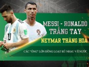 Bóng đá - Messi – Ronaldo trắng tay - Neymar thăng hoa - Các “ông lớn” đồng loạt rủ nhau về nước.