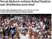 Thể thao - Kinh điển Nadal – Djokovic: Báo chí thế giới “khóc” cho Rafa, tung hô Nole