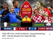  " Bắt "  133 link phát sóng trái phép trận chung kết World Cup 2018 giữa Pháp vs Croatia