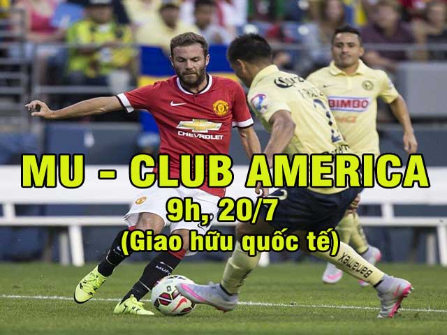 Nhận định bóng đá MU - Club America: Chờ tài Mourinho, đợi sao mai ”tỏa sáng”