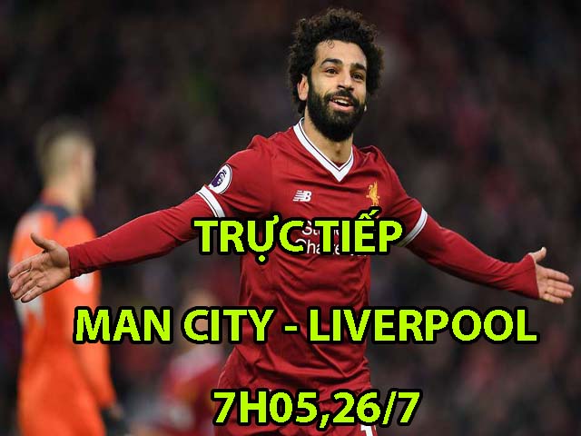 TRỰC TIẾP bóng đá Man City - Liverpool: ”Nửa xanh Manchester” dồn ép