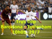 Bóng đá - Chi tiết Barcelona - Tottenham: Tội đồ penalty, chiến thắng đầu tay (KT)