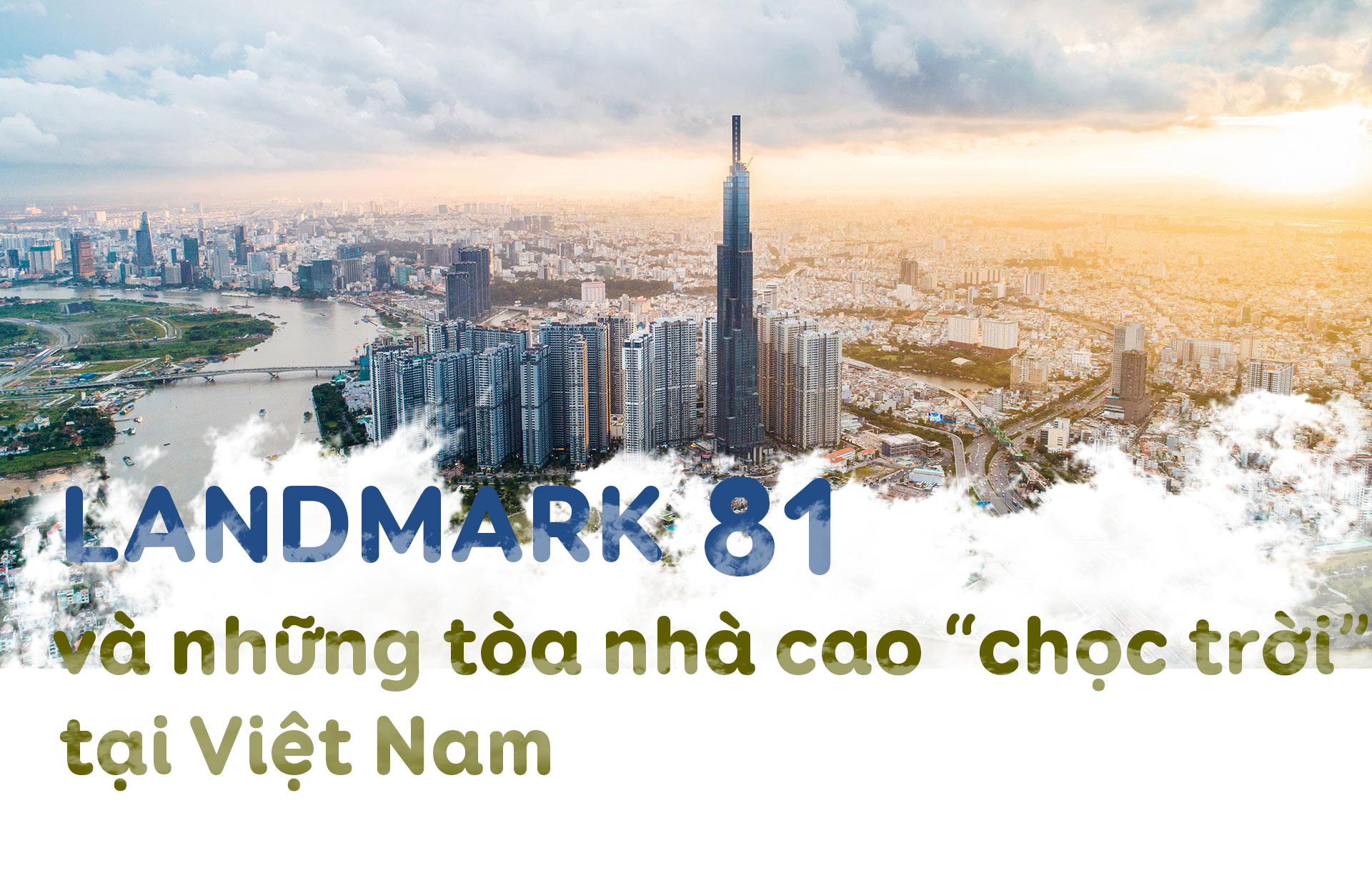 [Magazine] Landmark 81 và những tòa nhà cao “chọc trời” tại Việt Nam - 1