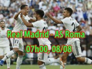 Bóng đá - Real Madrid – AS Roma: SAO 500 triệu euro bùng nổ, chạy đà Siêu cúp