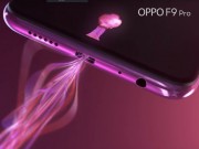 Dế sắp ra lò - Oppo F9 và F9 Pro lộ thông số cực ấn tượng, &quot;bá đạo&quot; khi ra mắt