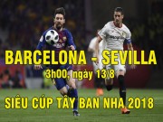 Bóng đá - Barcelona - Sevilla: &quot;Hung thần&quot; Messi gặp mồi ngon