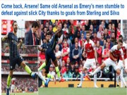 Bóng đá - Vua” Man City hạ Arsenal: Báo Anh thương Emery 11 trận không thắng