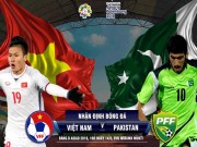 Bóng đá - U23 Việt Nam - U23 Pakistan: Giải mã &quot;ẩn số&quot;, khởi đầu giấc mộng lớn