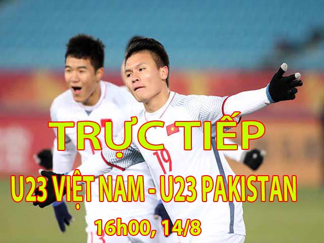 Trực tiếp U23 Việt Nam - U23 Pakistan: Văn Quyết & Anh Đức bỏ lỡ cơ hội