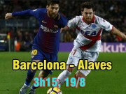 Bóng đá - Barcelona – Alaves: Messi xây đế chế mới, nhà vua lâm trận