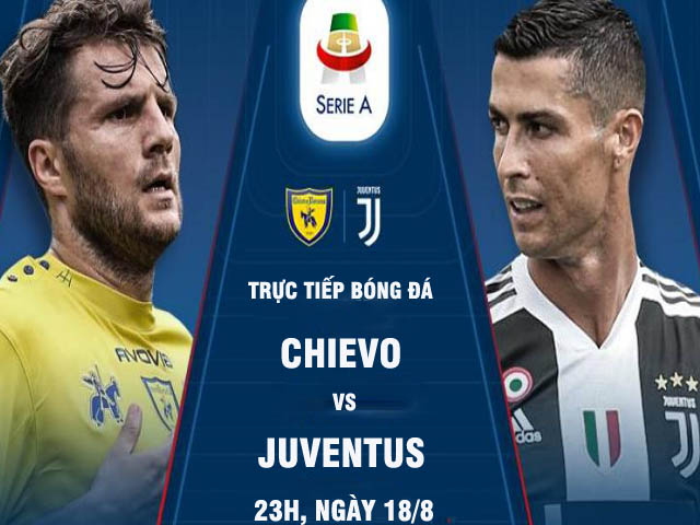 Trực tiếp bóng đá Ronaldo ra mắt, Chievo - Juventus: CR7 tiên phong, Dybala yểm trợ