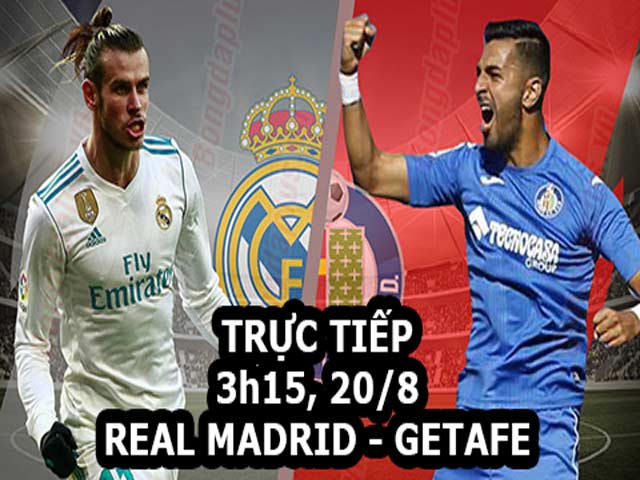 Trực tiếp Real Madrid - Getafe: Cẩn thận đòn ”hồi mã thương”