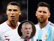 Bóng đá - Rooney tin Messi vĩ đại nhất, Ronaldo sẽ giúp Juventus vô địch cúp C1