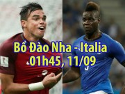 Bóng đá - Bồ Đào Nha - Italia: Vua châu Âu không Ronaldo dè chừng Balotelli