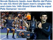 Thể thao - Djokovic vô địch US Open: Sánh ngang huyền thoại, báo chí đoán số 1 thế giới