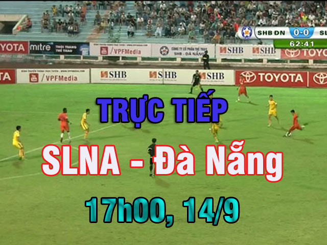 Trực tiếp bóng đá SLNA - Đà Nẵng: Vượt qua ”giông tố”, tìm lại niềm vui