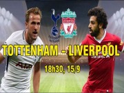 Bóng đá - Tottenham - Liverpool: Đôi công hấp dẫn, Kane quyết đấu Salah