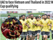 Bóng đá - Báo châu Á sốc với bảng đấu Đông Nam Á vòng loại World Cup: UAE chú ý ĐT Việt Nam