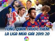 Bóng đá - La Liga 2019/20 hừng hực khởi tranh: Dàn SAO hội tụ, đại chiến siêu anh hùng