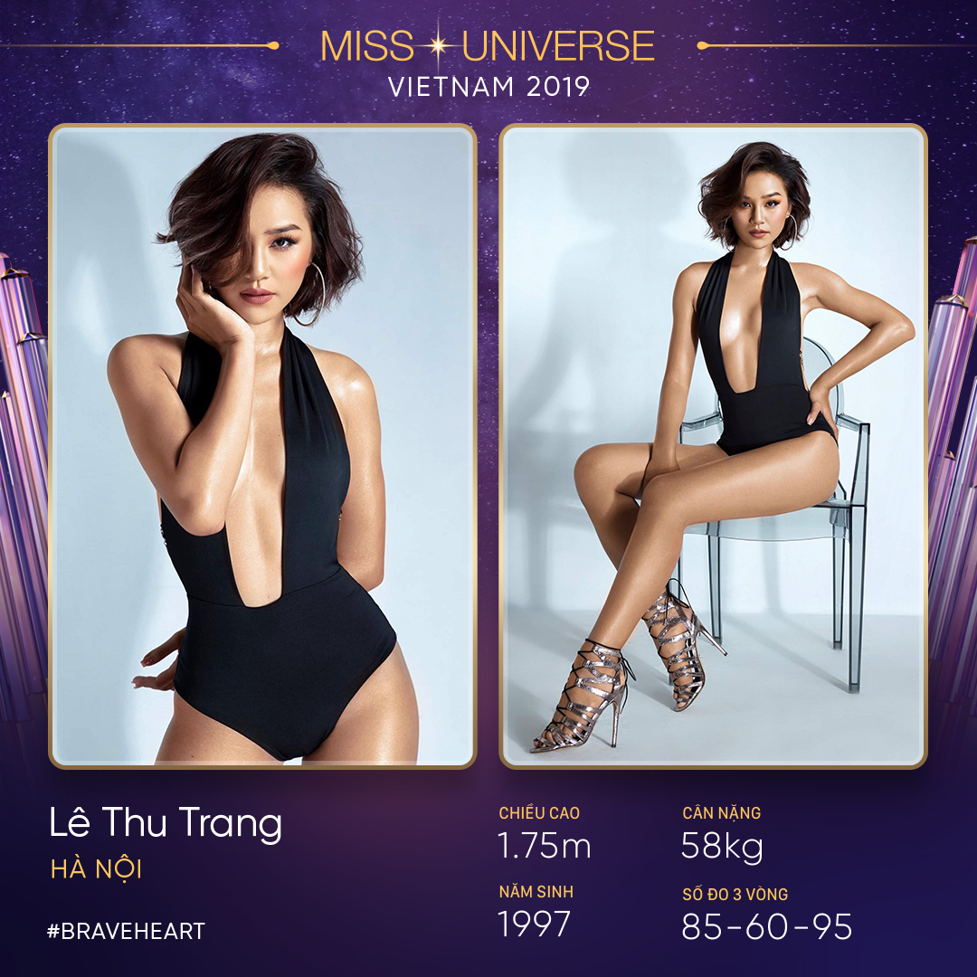 Lê Thu Trang – Top 10 HHHVVN 2017,&nbsp;cô không vội tham gia showbiz mà dồn sức cho việc tập luyện, chuẩn bị cho Hoa hậu Hoàn vũ Việt Nam 2019. Thu Trang hiện đang là Đại sứ dự án Quyền của em - dự án đảm bảo quyền trẻ em và tham gia tích cực vào các hoạt động bảo vệ sức khỏe người nhiễm HIV/AIDS.