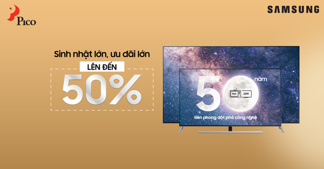 50 Năm Samsung, mua TV tại Pico giảm sốc lên đến 50% - 1