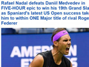 Thể thao - Nadal vô địch US Open: Báo quốc tế tôn vinh “sử thi tennis”, Medvedev kế vị “Big 3”