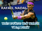 Thể thao - Nadal 19 lần vô địch Grand Slam: Sự nghiệp huy hoàng, chờ soán ngôi Federer vĩ đại nhất