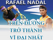 Thể thao - Nadal vô địch US Open: Một trận đấu, một đời người