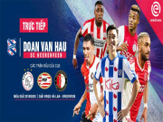 Bóng đá - Xem Văn Hậu đá trận ra quân cho CLB Heerenveen (Hà Lan) trên kênh nào?