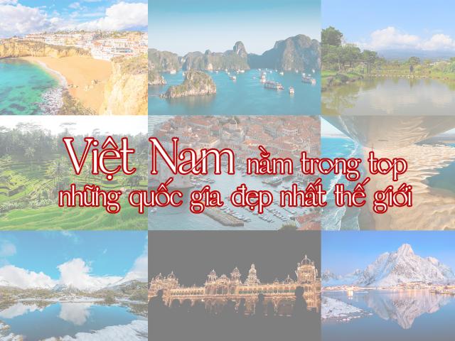 Du lịch - Việt Nam nằm trong top những quốc gia đẹp nhất thế giới