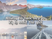 Du lịch - Những hồ nước đẹp và kỳ lạ nhất thế giới