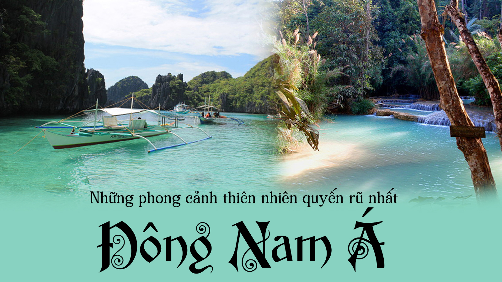 Những phong cảnh thiên nhiên quyến rũ nhất Đông Nam Á - 1