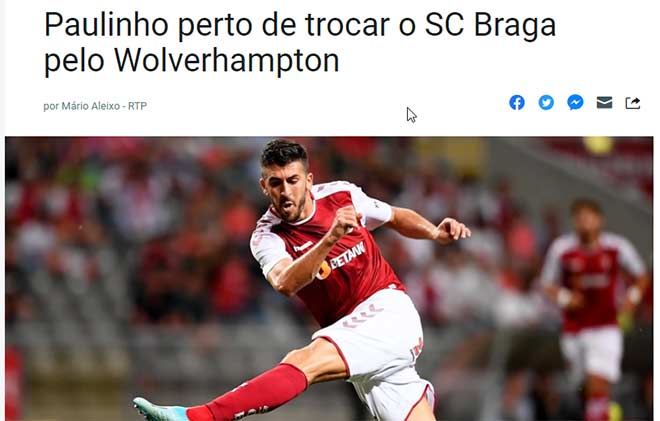 RTP đưa tin Paulinho sắp từ Braga gia nhập Wolverhampton, nhưng kèm theo thông tin Raul Jimenez "đang trên đường tới MU"