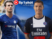 Bóng đá - Chelsea mua hậu vệ đắt nhất lịch sử, Ronaldo có bỏ Juventus tới PSG? (Clip 1 phút Bóng đá 24H)