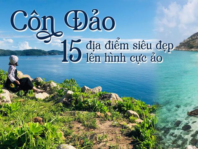 Du lịch - Điểm danh 15 địa điểm siêu đẹp ở Côn Đảo lên hình cực ảo