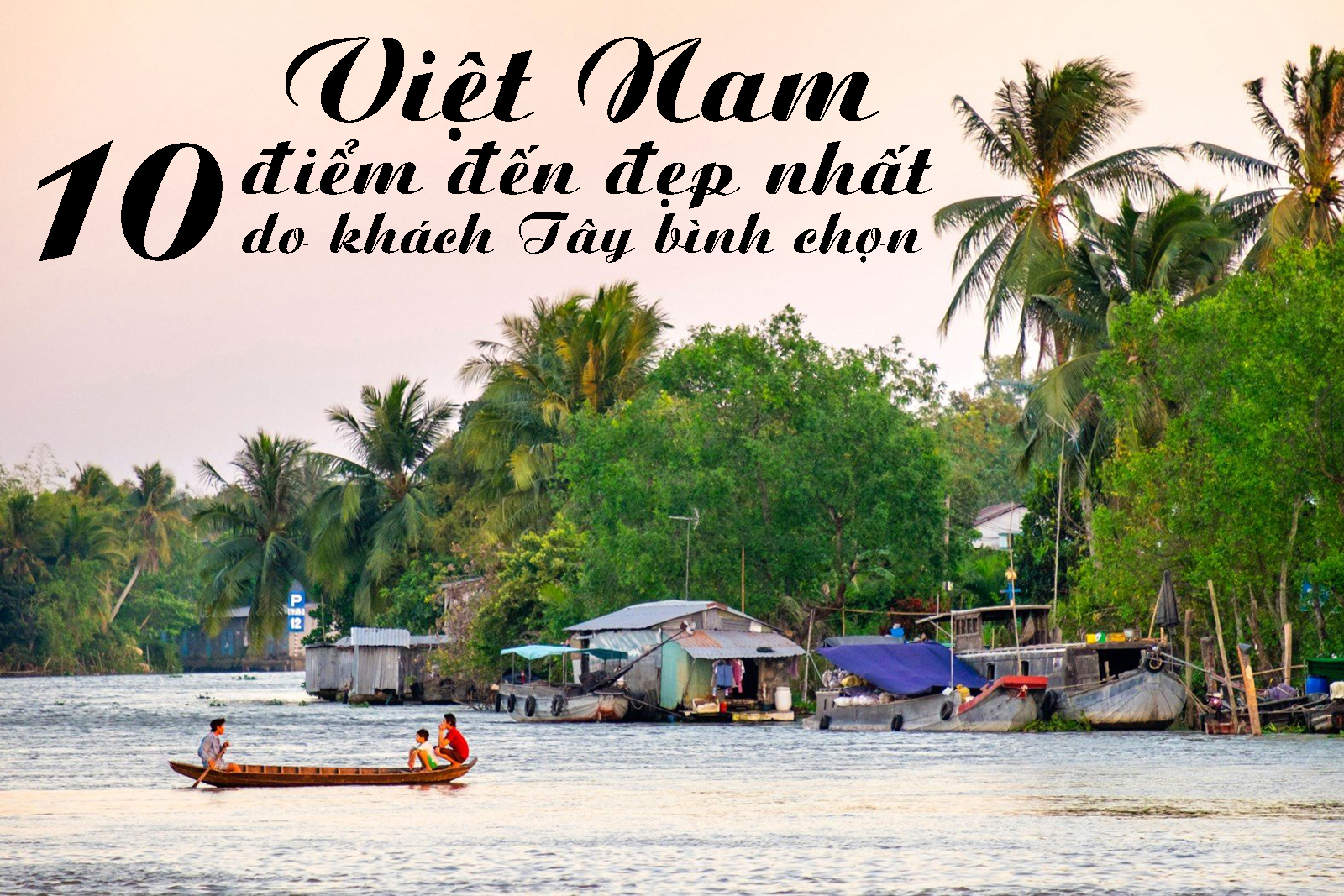 10 điểm đến đẹp nhất Việt Nam do khách Tây bình chọn - 1