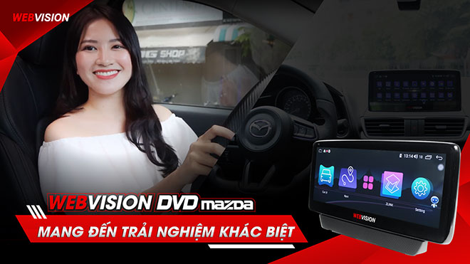Webvision DVD Mazda nhận được nhiều phản hồi tích cực từ khách hàng.