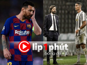 Bóng đá - Messi phẫn nộ vì Barca phản bội, Juventus thanh lý 5 SAO phục vụ Ronaldo (Clip 1 phút Bóng đá 24H)