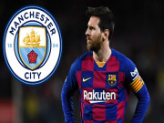 Bóng đá - Rung chuyển “siêu bom tấn” Messi, Man City đàm phán thương vụ thế kỷ