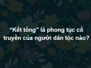 Giáo dục - du học - Trả lời đúng trọn bộ câu hỏi này chứng tỏ bạn &quot;không phải dạng vừa&quot;