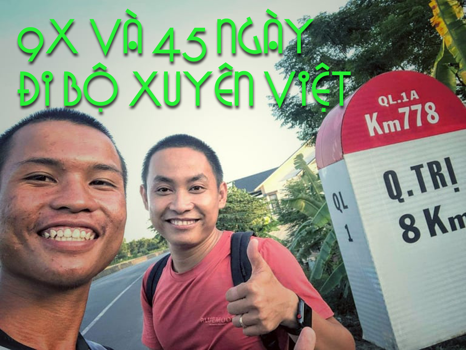 Hành trình 45 ngày đi bộ xuyên Việt và hành động cực đẹp của thanh niên 9X - 1