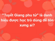 Giáo dục - du học - Người siêu hiểu biết cũng chưa chắc trả lời đúng hết những câu hỏi này